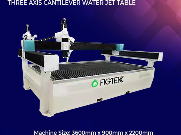 Figtek 3 Axis Cantilever Waterjet